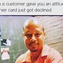 Image result for Customer Meme