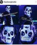 Image result for Ghost Band Memes