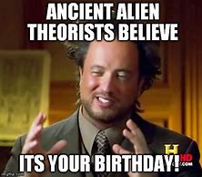 Image result for Ancient Aliens Birthday Card