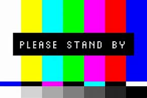 Image result for Please Stand by Test Pattern