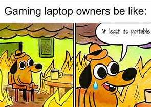Image result for Gaming Laptop Memes