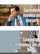 Image result for Spending Money for Yourself Meme