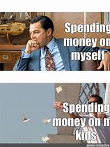 Image result for If I Spend My Money On You Meme