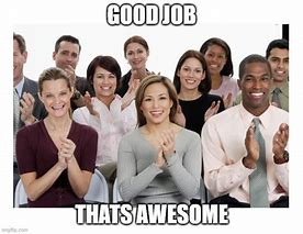 Image result for Good Job Clapping Meme