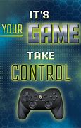 Image result for Gamer Poster Take Control