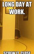 Image result for A Long Day at Work Meme