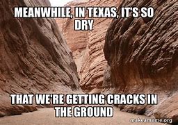 Image result for Meanwhile in Texas Meme