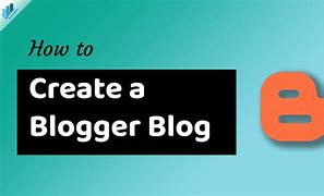 Image result for Blogger Blogs