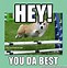 Image result for You're the Best MEME Funny