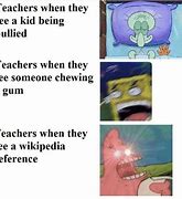 Image result for Spongebob Teacher Meme