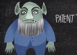 Image result for Patent Troll