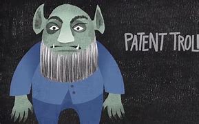 Image result for Patent Troll