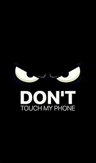 Image result for Don't Touch My Phone Phone Backgrounds