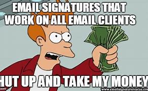 Image result for Email Signature Meme