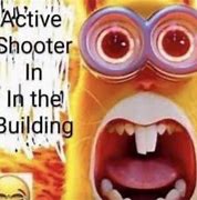 Image result for Active Shooter Meme