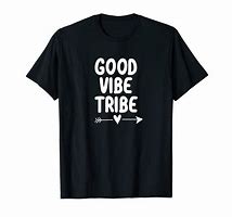 Image result for Positive Vibes Tribe T-Shirt