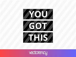 Image result for You Got This SVG