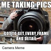 Image result for Cameras On Meme