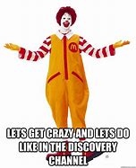 Image result for Ronald McDonald Meme