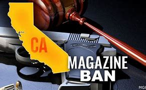 Image result for California Magazine Capacity Law