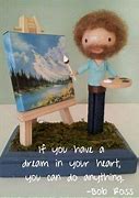 Image result for Bob Ross Wuote