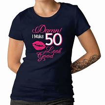 Image result for Ladies 50th Birthday Shirts