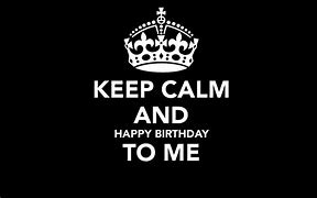 Image result for Keep Calm and Happy Birthday