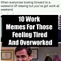 Image result for Tired From Work in Office Meme