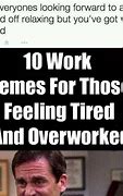 Image result for Tired After Work Meme