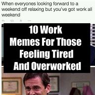 Image result for Funny Tired Work Meme