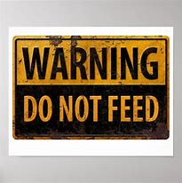 Image result for Desk Sign Do Not Feed