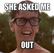 Image result for Ask Me Out Meme
