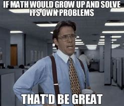 Image result for What Comes Next Math Meme