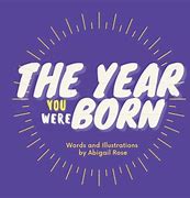 Image result for Year You Were Born Book