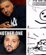 Image result for DJ Khaled Not Her One Meme