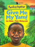 Image result for Give Me My Yam