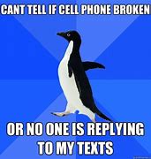 Image result for Broken Cell Phone Meme