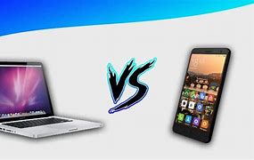 Image result for Compare and Contrast Phones and Computers