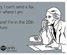 Image result for Broken Fax Machine Funny Quote