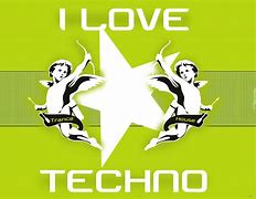 Image result for i love techno