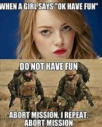 Image result for Have Fun When She Says Memes
