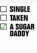 Image result for Never Settle Sugar Daddy Meme
