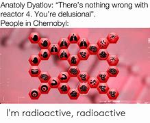 Image result for Radioactive Glowing Meme