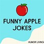 Image result for Apple Fruit Jokes