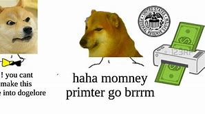 Image result for Money Printer Go Brrrrrrt Meme