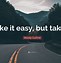 Image result for Take It Easy Messages