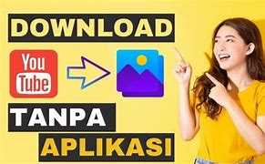 Image result for Download Tanpa Aplikasi
