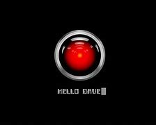 Image result for HAL 9000 I'm Sorry Dave