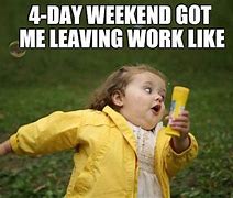 Image result for Returning From 4 Day Weekend Meme