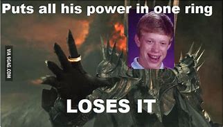 Image result for Bad Luck Brian Sauron